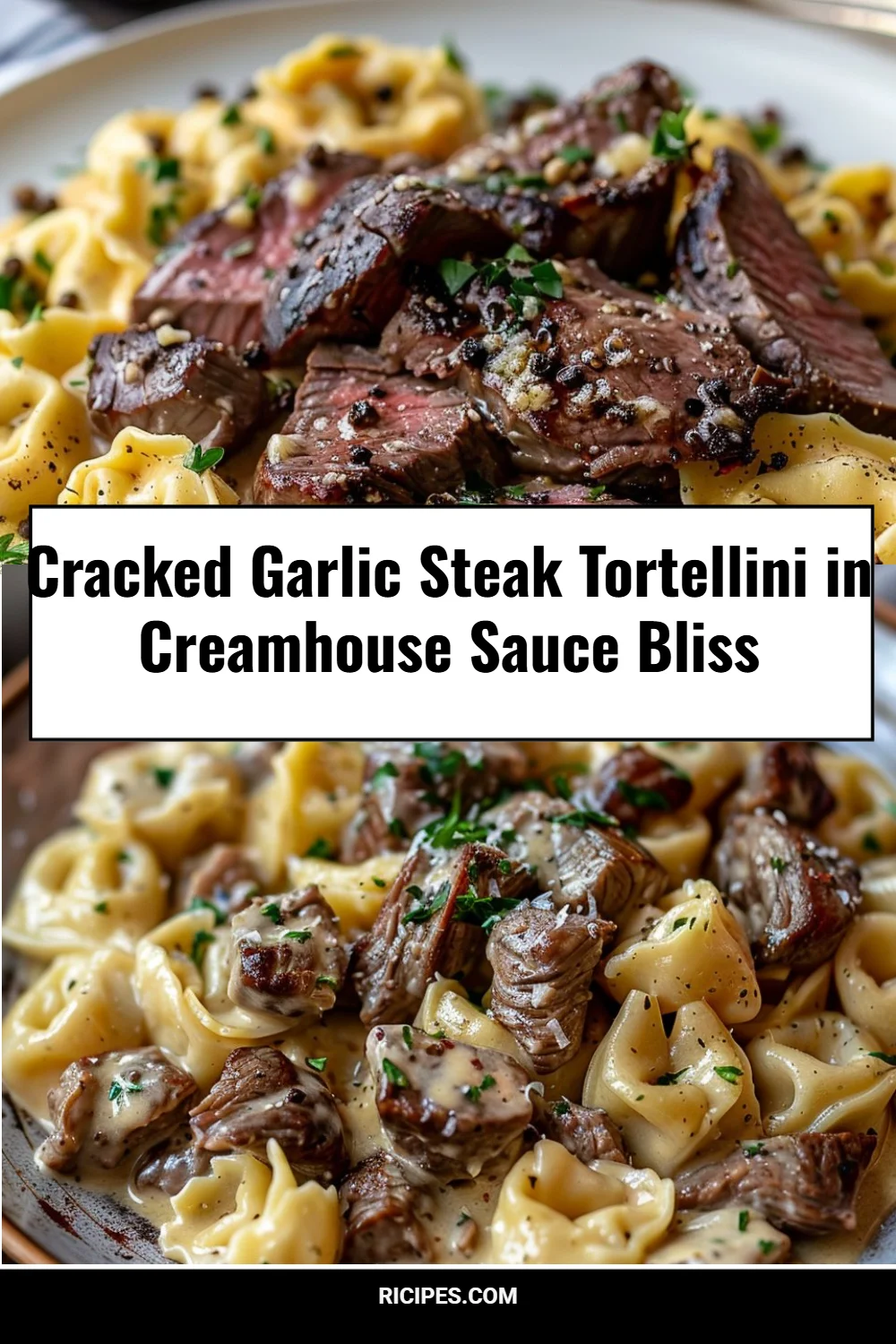 Cracked Garlic Steak Tortellini in Creamhouse Sauce Bliss