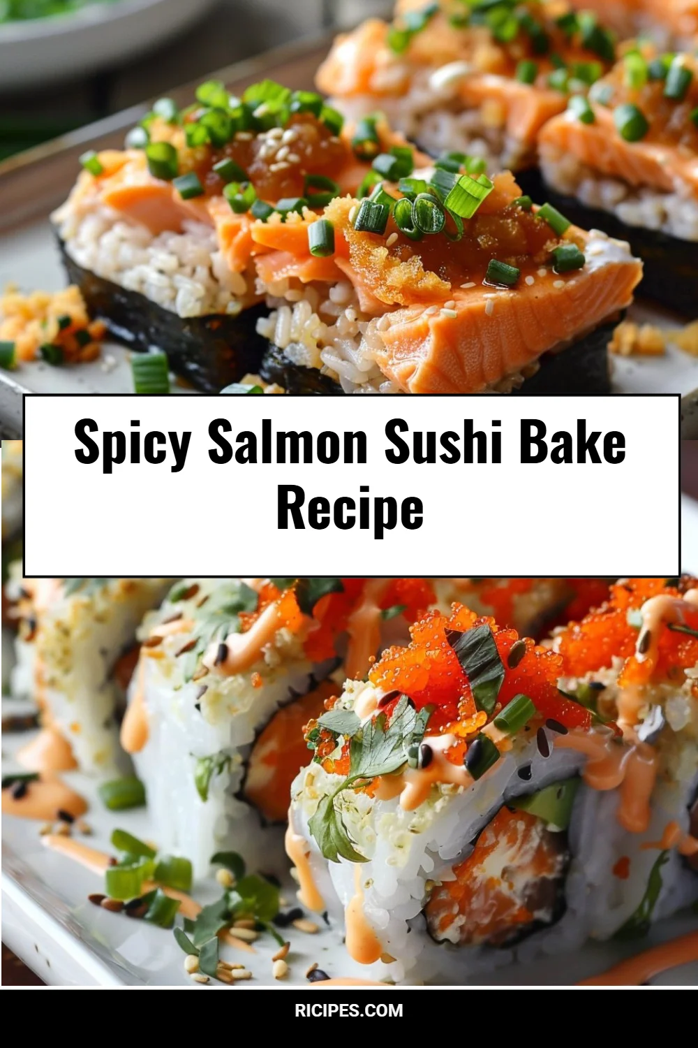 Spicy Salmon Sushi Bake Recipe 4 Spicy Salmon Sushi Bake Recipe
