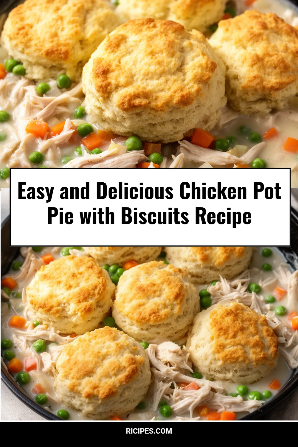 Easy and Delicious Chicken Pot Pie with Biscuits Recipe